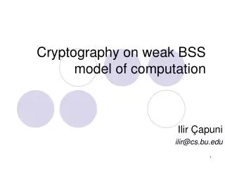 Cryptography on weak BSS model of computation