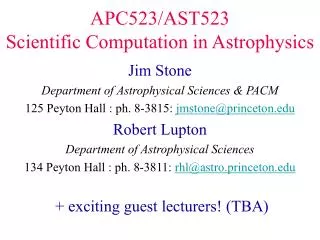 APC523/AST523 Scientific Computation in Astrophysics