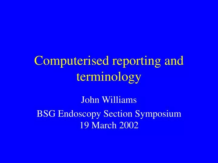 computerised reporting and terminology