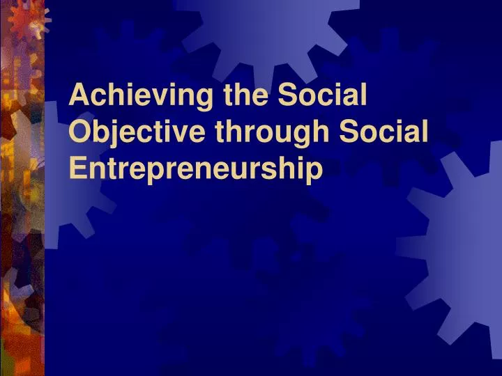 achieving the social objective through social entrepreneurship