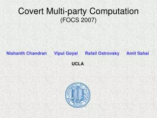 Covert Multi-party Computation (FOCS 2007)