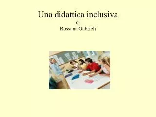 Una didattica inclusiva di Rossana Gabrieli