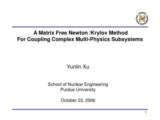A Matrix Free Newton /Krylov Method For Coupling Complex Multi-Physics Subsystems