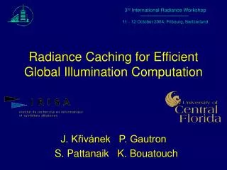 Radiance Caching for Efficient Global Illumination Computation