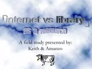 A field study presented by: Keith &amp; Amanzo
