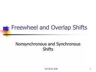 Freewheel and Overlap Shifts