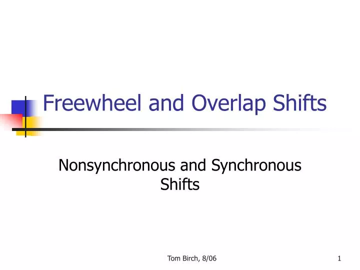 freewheel and overlap shifts
