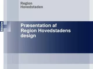 Præsentation af Region Hovedstadens design