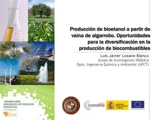 Luis Javier Lozano Blanco Grupo de Investigación INQUICA Dpto. Ingeniería Química y Ambiental (UPCT)