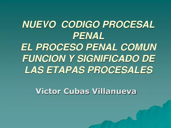 nuevo codigo procesal penal el proceso penal comun funcion y significado de las etapas procesales