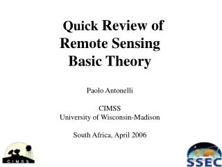 Quick Review of Remote Sensing Basic Theory Paolo Antonelli CIMSS University of Wisconsin-Madison South Africa, April