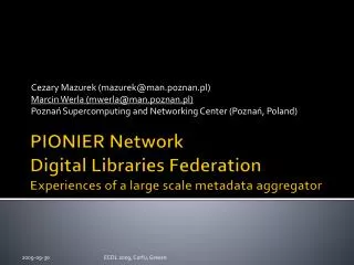 PIONIER Network Digital Libraries Federation Experiences of a large scale metadata aggregator