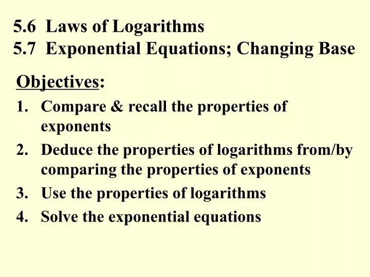 5 6 laws of logarithms 5 7 exponential equations changing base