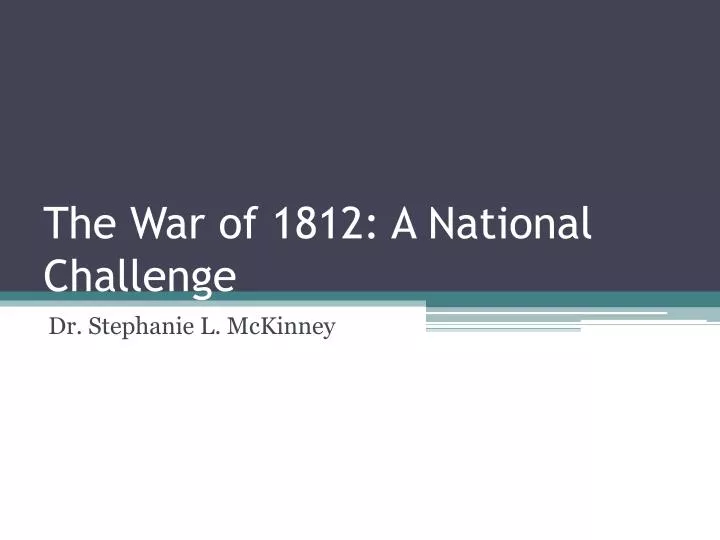 the war of 1812 a national challenge