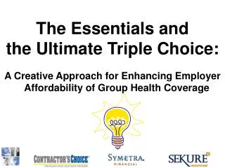 The Essentials and the Ultimate Triple Choice: A Creative Approach for Enhancing Employer Affordability of Group Health