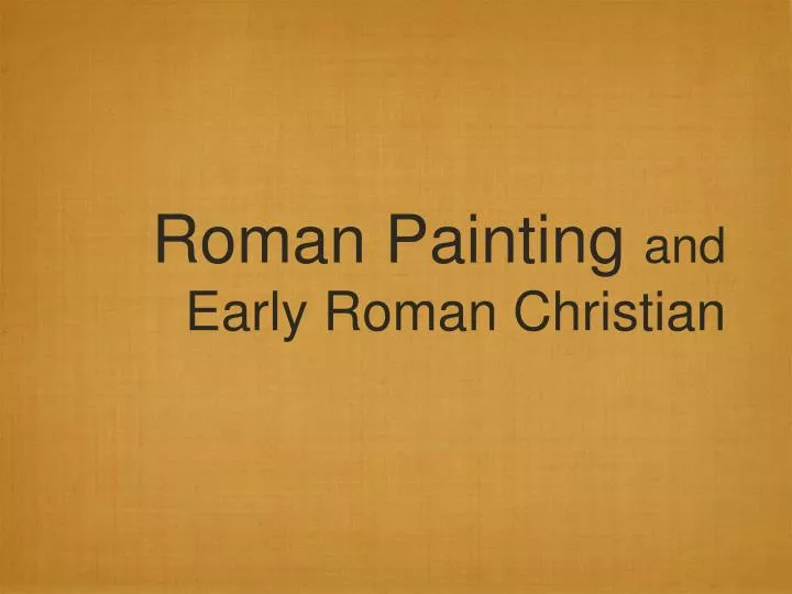 roman painting and early roman christian