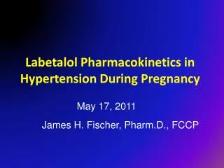Labetalol Pharmacokinetics in Hypertension During Pregnancy