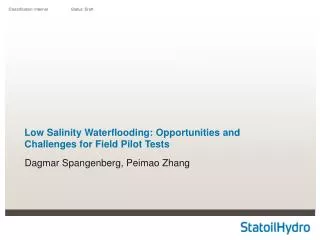 Low Salinity Waterflooding: Opportunities and Challenges for Field Pilot Tests