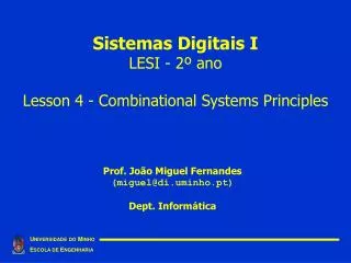 Sistemas Digitais I LESI - 2º ano Lesson 4 - Combinational Systems Principles