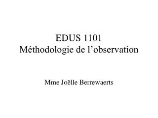 EDUS 1101 Méthodologie de l’observation
