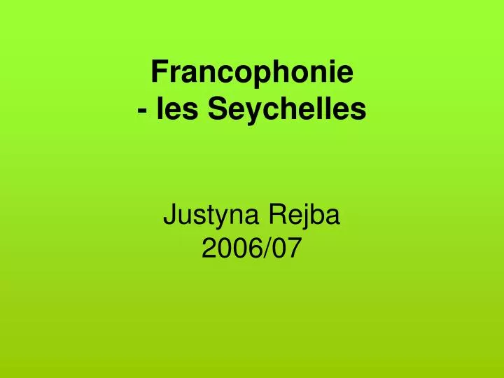 francophonie les seychelles justyna rejba 2006 07