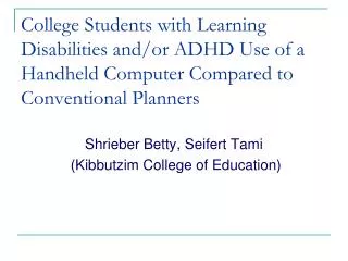 College Students with Learning Disabilities and/or ADHD Use of a Handheld Computer Compared to Conventional Planners