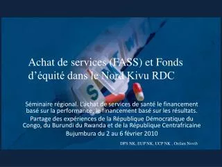 Achat de services (FASS) et Fonds d’équité dans le Nord Kivu RDC