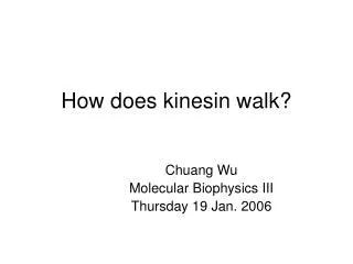 How does kinesin walk?