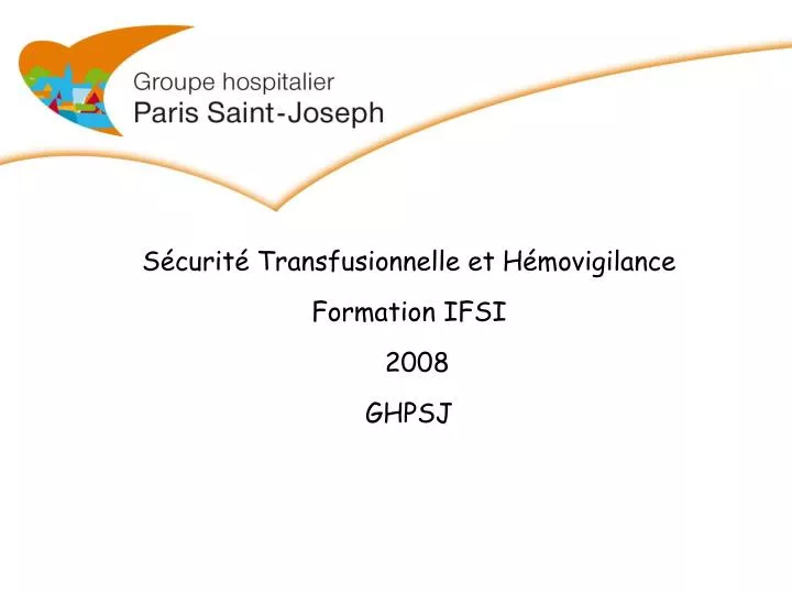 s curit transfusionnelle et h movigilance formation ifsi 2008 ghpsj