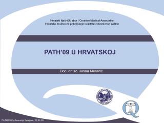 Hrvatski liječnički zbor / Croatian Medical Association Hrvatsko društvo za poboljšanje kvalitete zdravstvene zaštite