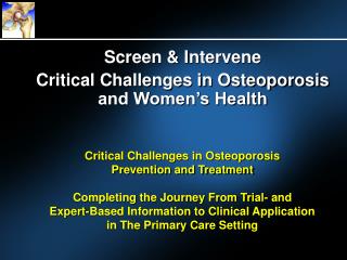 Screen &amp; Intervene Critical Challenges in Osteoporosis and Women’s Health