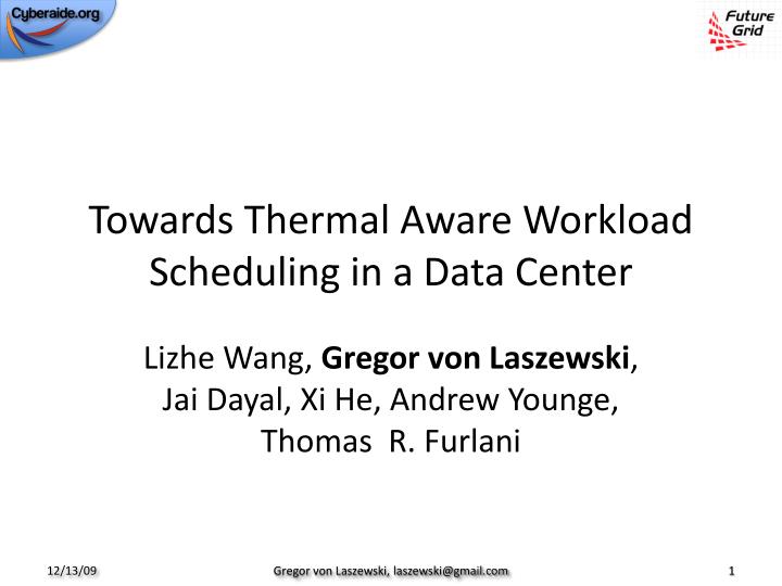 towards thermal aware workload scheduling in a data center
