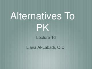 Alternatives To PK