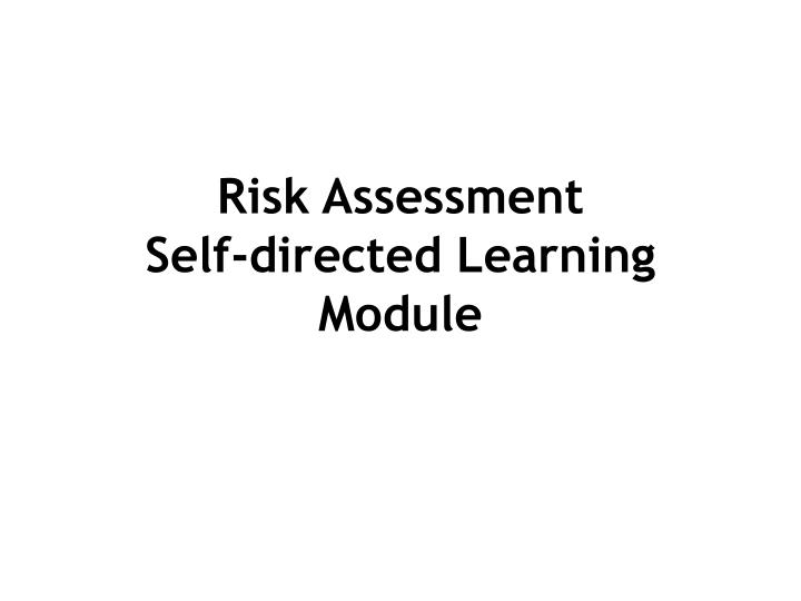 risk assessment self directed learning module