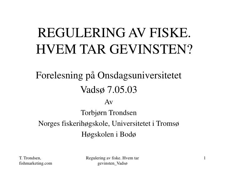 regulering av fiske hvem tar gevinsten