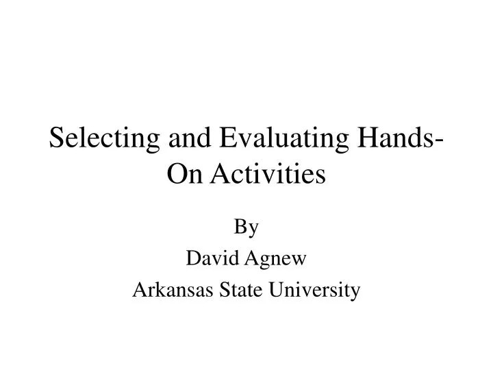 selecting and evaluating hands on activities