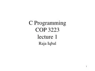 C Programming COP 3223 lecture 1
