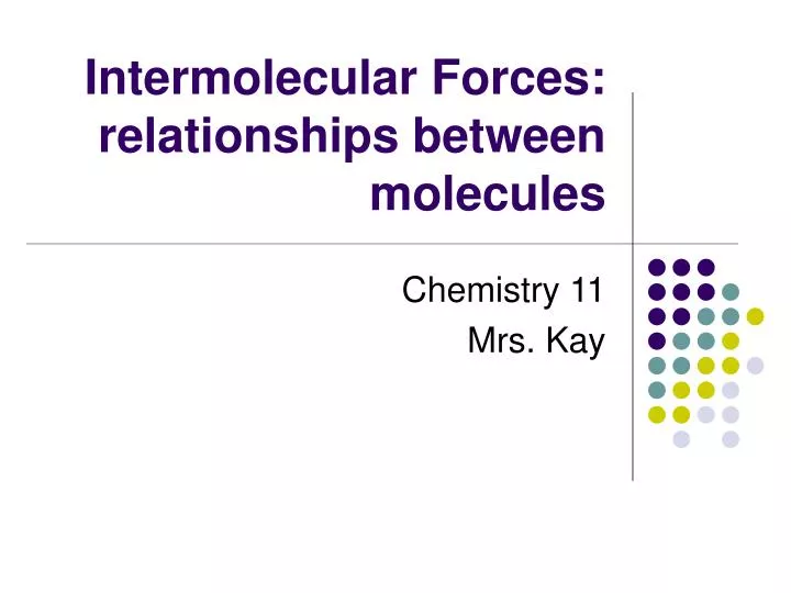 intermolecular forces relationships between molecules