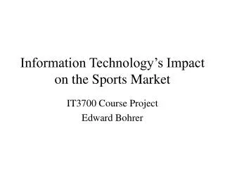 Information Technology’s Impact on the Sports Market