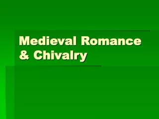 Medieval Romance &amp; Chivalry