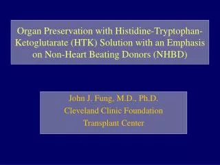 Organ Preservation with Histidine-Tryptophan-Ketoglutarate (HTK) Solution with an Emphasis on Non-Heart Beating Donors (