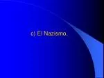 c) El Nazismo. - slide 1