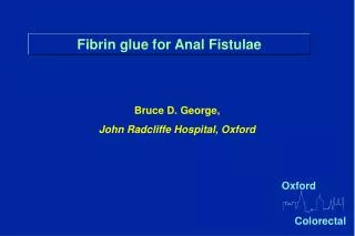 Fibrin glue for Anal Fistulae