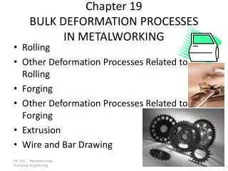 Chapter 19 BULK DEFORMATION PROCESSES IN METALWORKING
