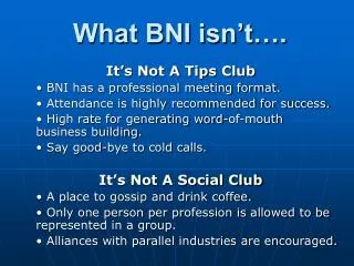 What BNI isn’t….