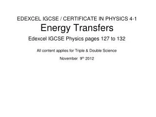 EDEXCEL IGCSE / CERTIFICATE IN PHYSICS 4-1 Energy Transfers