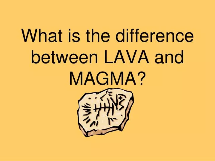 what is the difference between lava and magma
