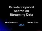 Private Keyword Search on Streaming Data