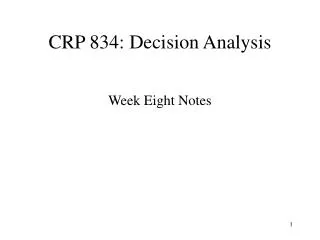 CRP 834: Decision Analysis