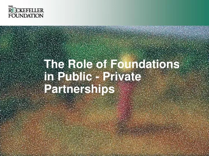 the role of foundations in public private partnerships